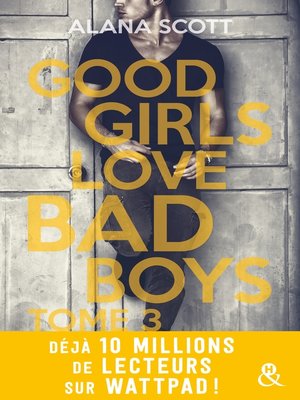 cover image of Good Girls Love Bad Boys--Tome 3